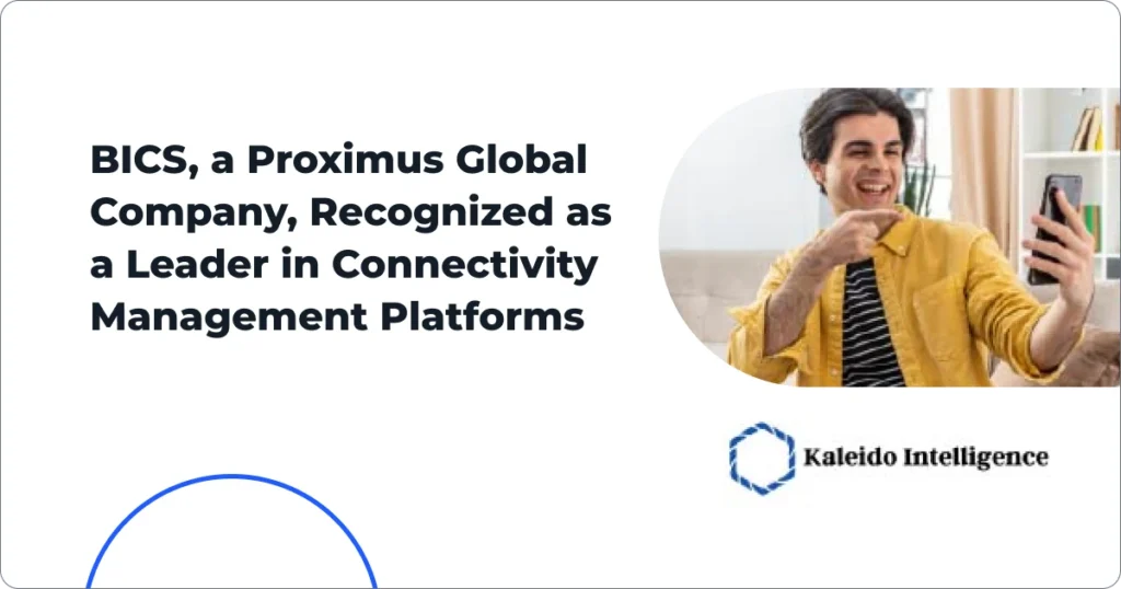 BICS Recognized as a Champion Roaming Vendor by Kaleido Intelligence