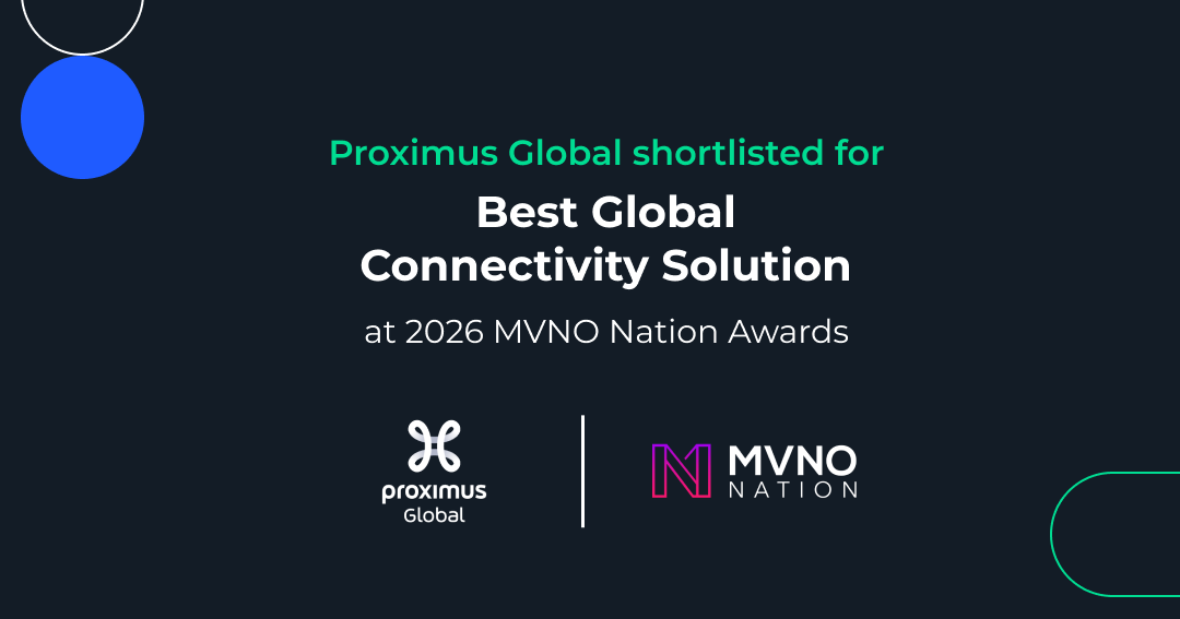 Proximus Global’s MVNO enablement solution shortlisted for ‘Best Global Connectivity Solution’ at the MVNO Nation Awards